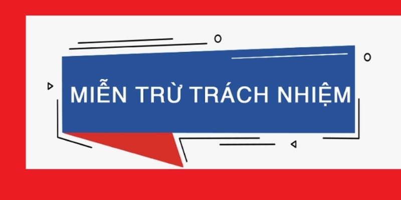 Đôi nét khái niệm miễn trừ trách nhiệm Cakhia